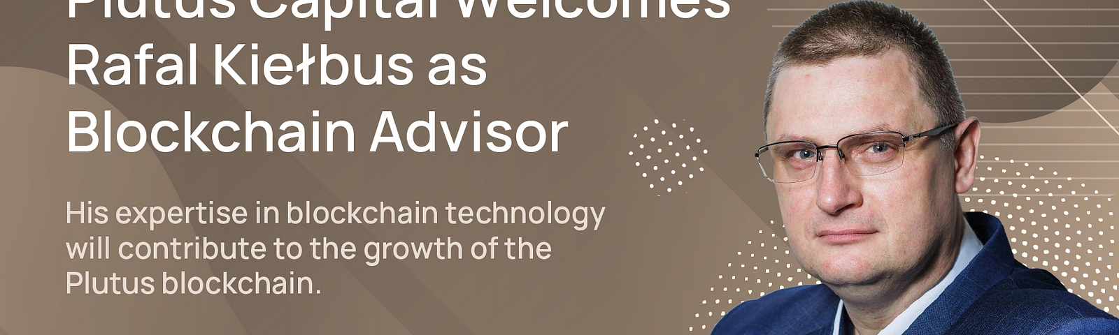 Plutus Capital Welcomes Rafal Kiełbus as Blockchain Advisor