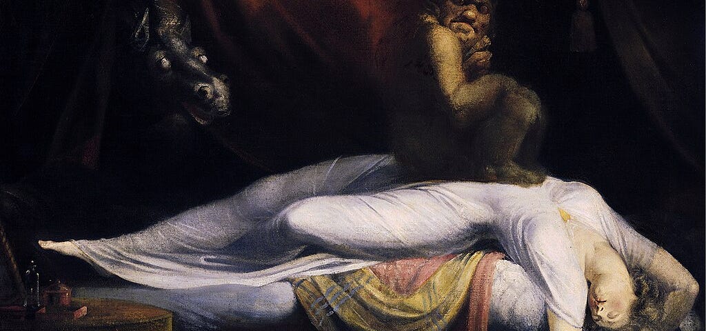 The Nightmare (1781), a painting by Henry Fuseli depicting a woman asleep with a demon on her chest.