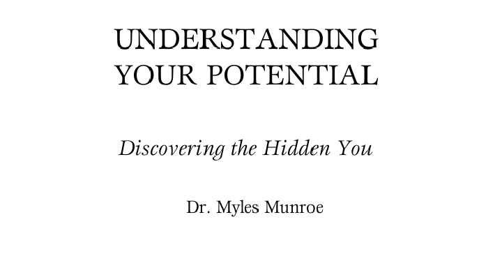 Background text: Understanding Your Potential (Discovering the Hidden You) — Dr Myles Munroe
