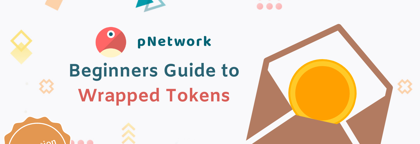 pNetwork — Beginners Guide to Wrapped Tokens