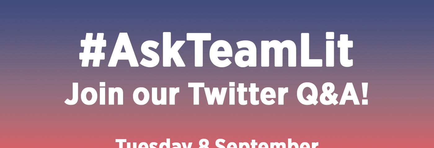 Promo image for the #AskTeamLit Twitter Q&A on Tuesday 8 September, 2–3pm