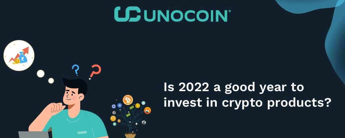 Is 2022 a good year to invest in crypto products?