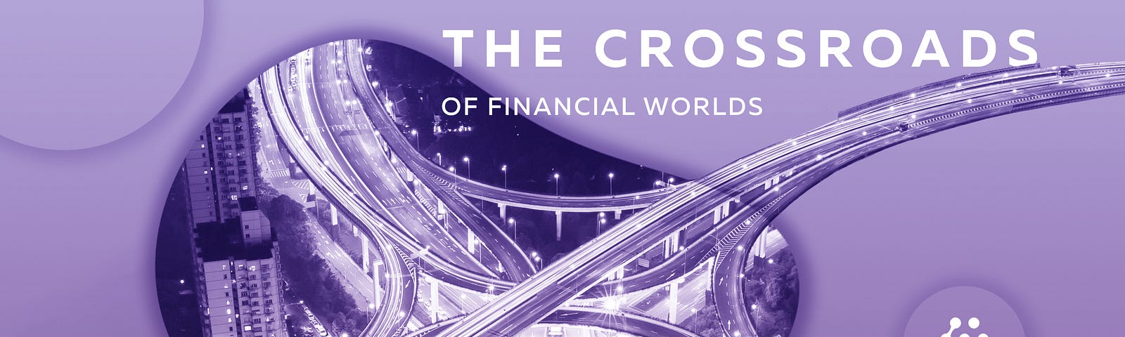 The Crossroads of Financial Worlds