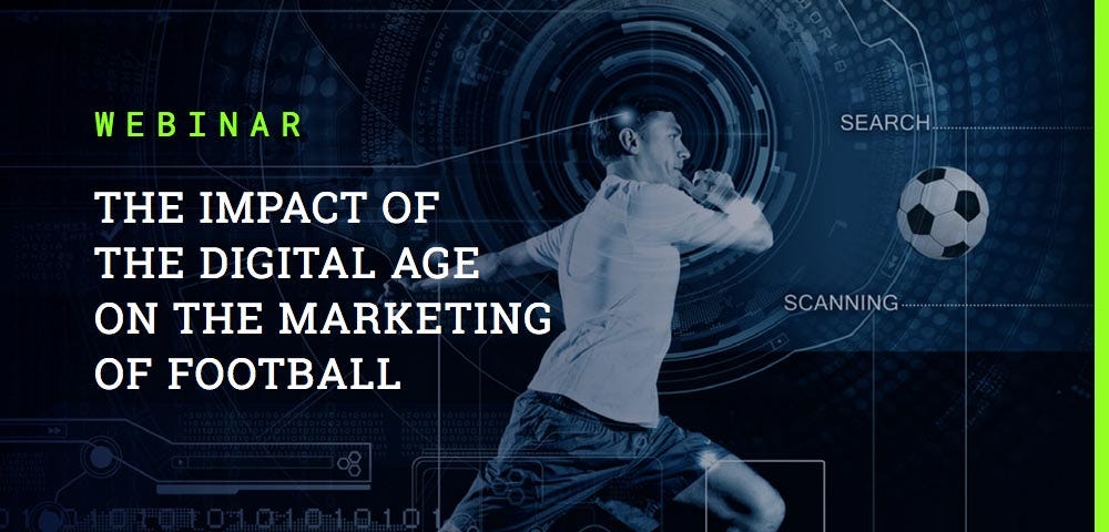The Impact Of The Digital Age On The Marketing Of Football