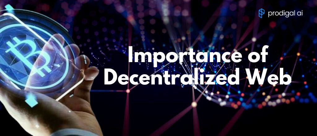 Importance of Decentralized Web | Prodigal AI