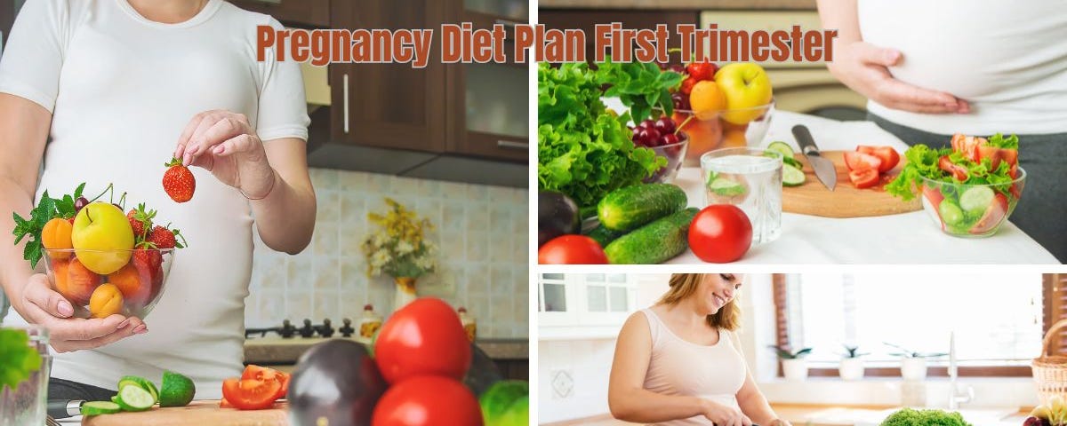 Pregnancy Diet Plan First Trimester