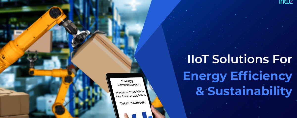 IIoT Solutions For Energy Efficiency & Sustainability