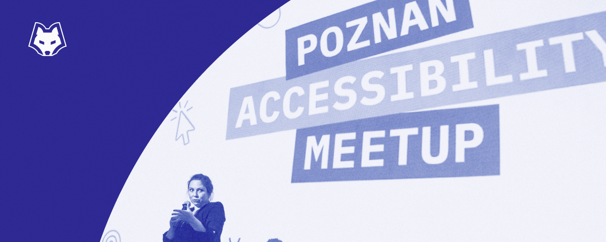 A person stands on the bottom left. On the top right there’s a sign “Poznan Accessibility Meetup”.