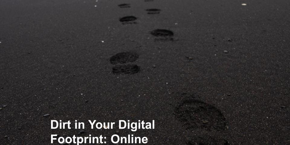 Dirt in Your Digital Footprint: Online Reputation techdetoxbox.com