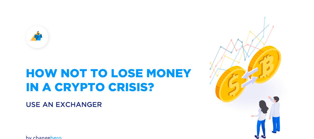 How not to lose money in a crypto crisis? Use an exchanger