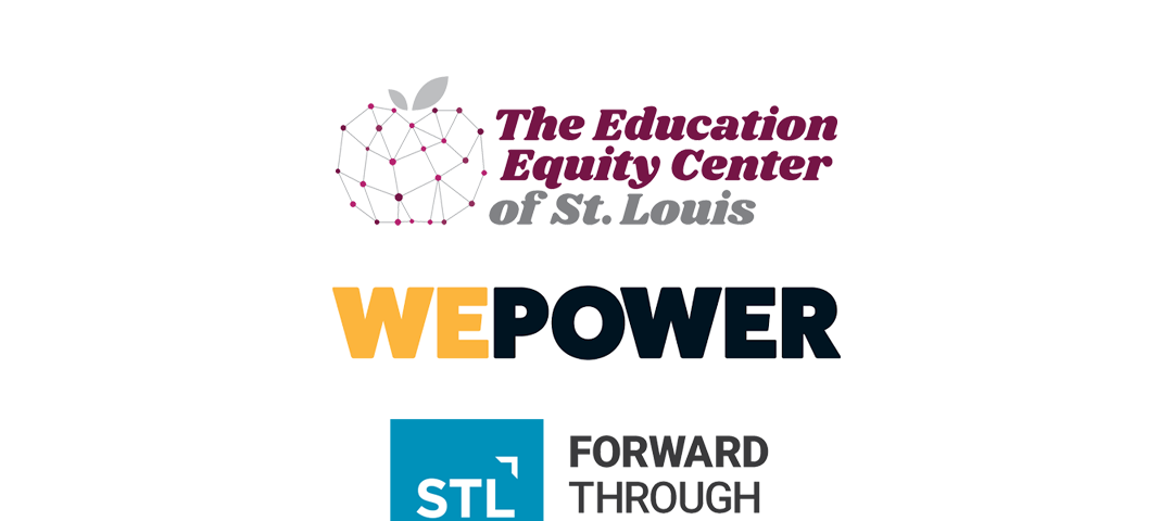 The Education Equity Center of St. Louis, WePower, and Forward Through Ferguson