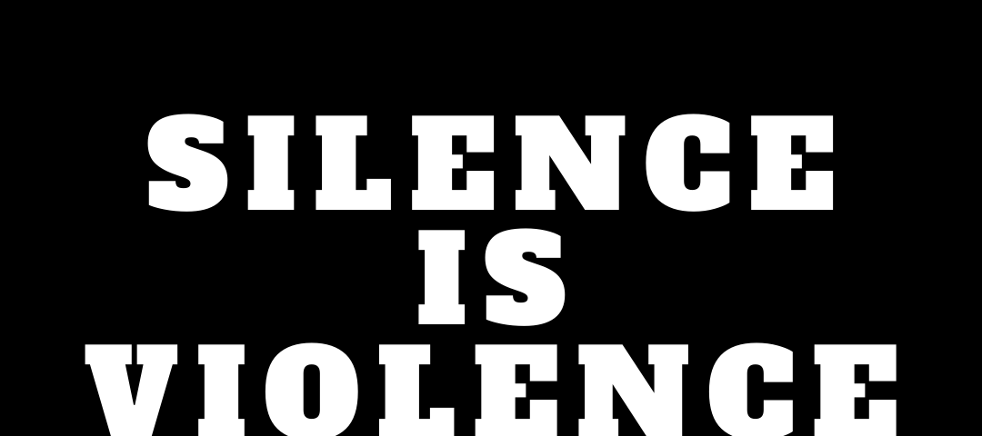 Silence is Violence