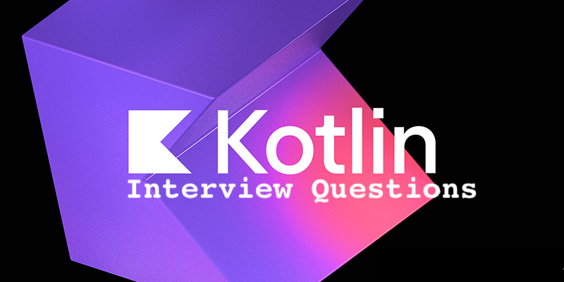 Kotlin Interview Cheat Sheet Two Months Ago When I Started Appearing By Kapil Vij Medium