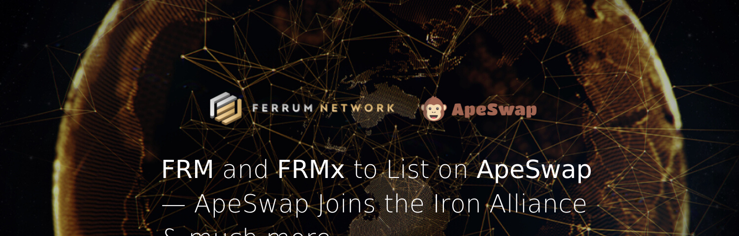 FRM and FRMx to List on ApeSwap- ApeSwap Joins the Iron Alliance & much more