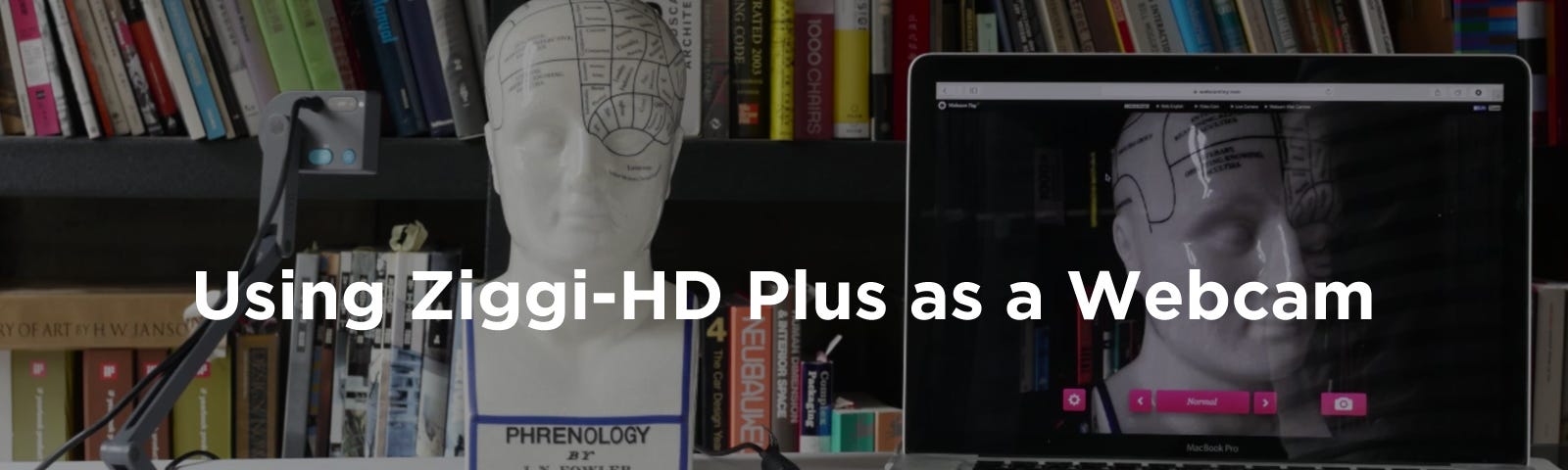 Using Ziggi-HD Plus as a Webcam