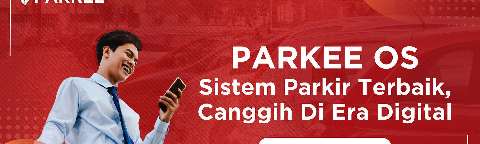 PARKEE OS Sistem Parkir Terbaik Dan Canggih