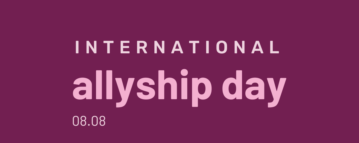 Graphic with text: International allyship day, 08.08, ally lab