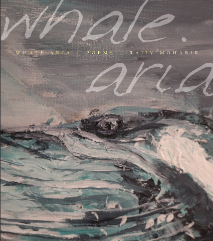 A cover of Rajiv Mohabir’s Whale Aria. It is a painting of the ocean, with aria written in light gray script on the upper right corner.