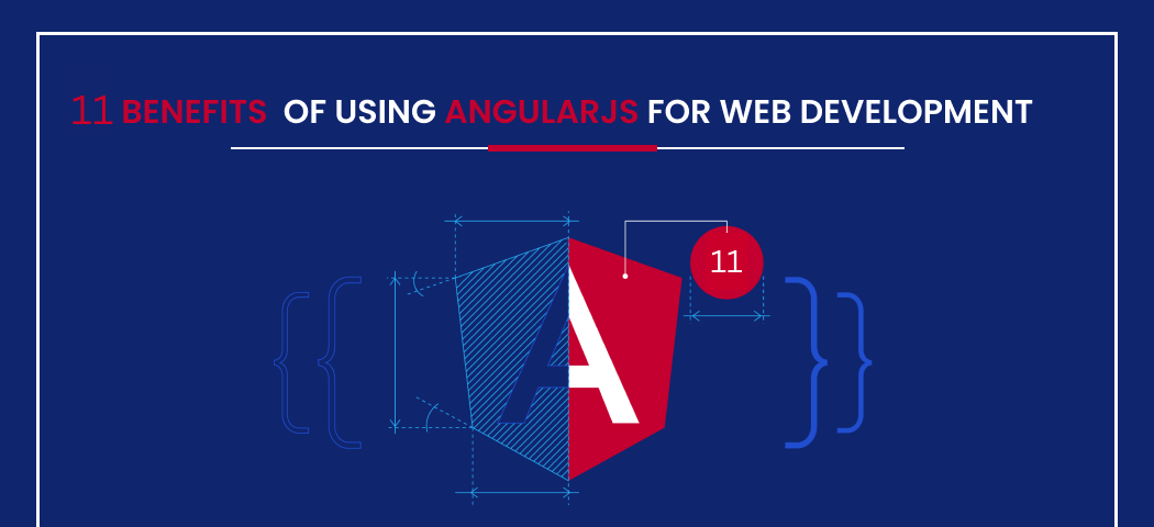 Benefits of Using AngularJS for Web Development