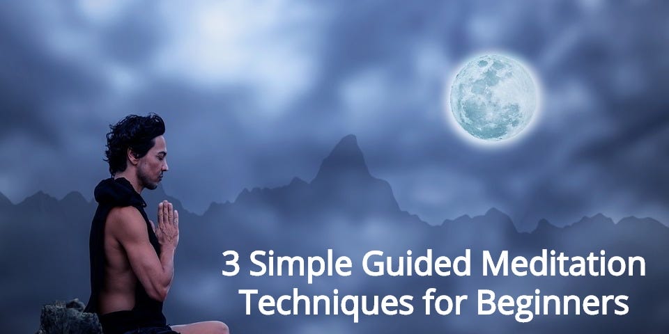 3 Simple Guided Meditation Techniques for Beginners