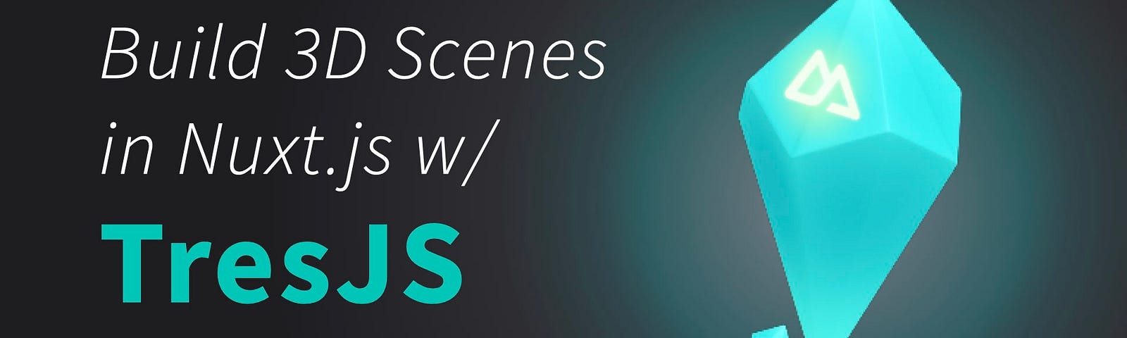 Build 3D Scenes in Nuxt.js w/ TresJS