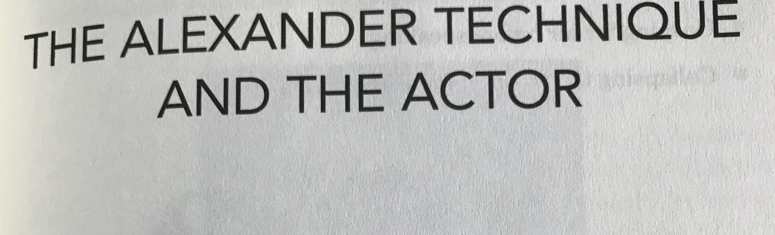 Page from The Alexander Technique book by BACK TO THE BODY: Infusing Physical Life into Characters in Theatre and Film by Jean-Louis Rodrigue