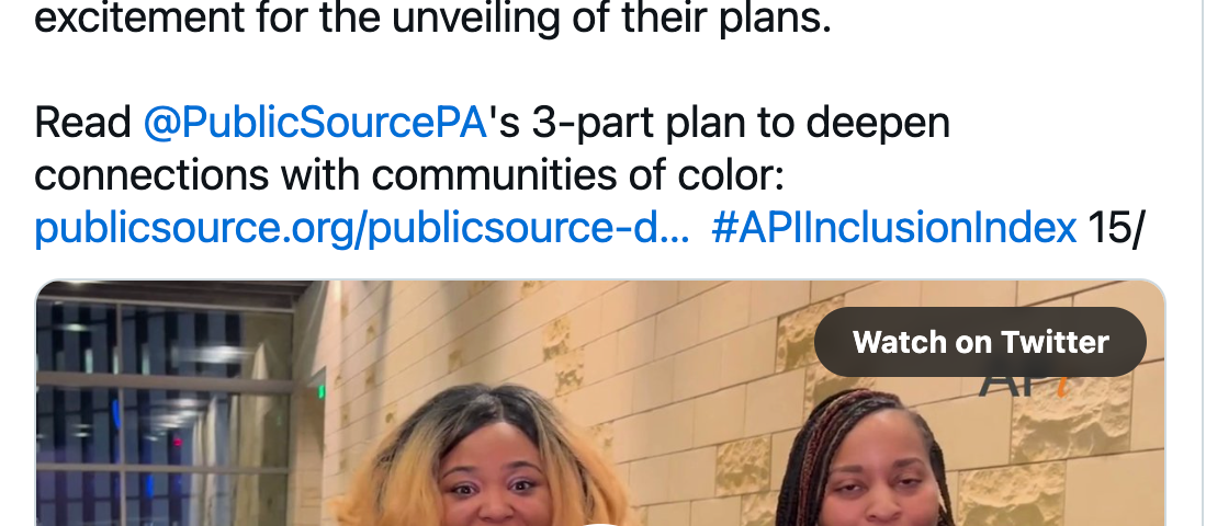 A screenshot of a Tweet from American Press Institute. “@PublicSOurcePA’s @Tylisawrites shares her excitement for the unveiling of their plants. Read @PublicSourcePA’s 3-part plan to deepen connections with communities of color.”