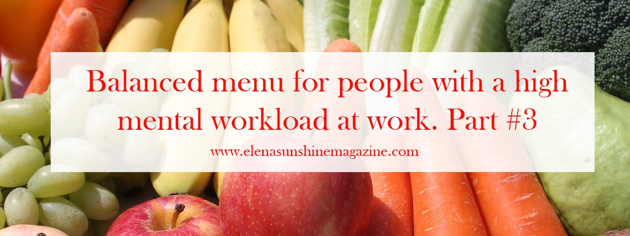 Balanced menu for people with a high mental workload at work. Part #3