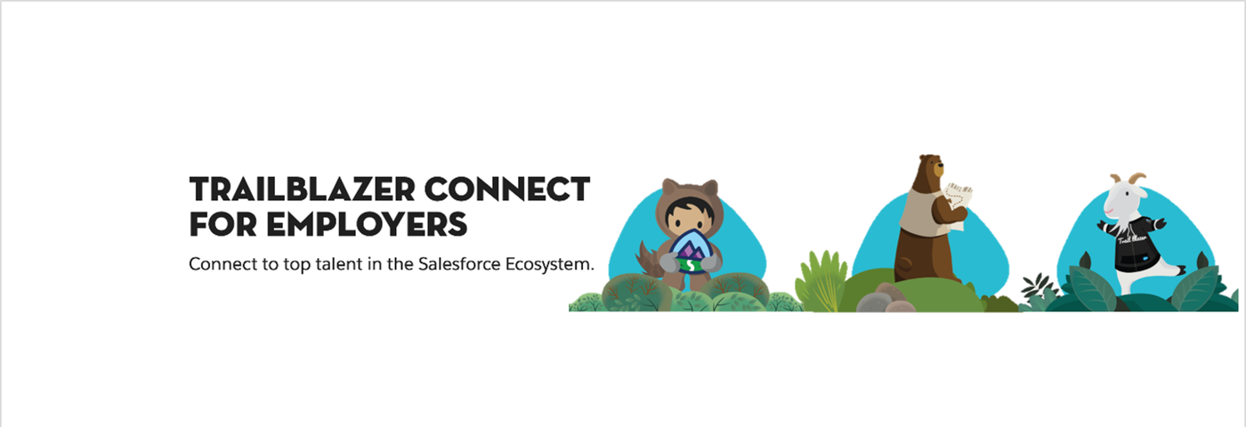 Trailblazer Connect for Employers: Connect to top talent in the Salesforce ecosystem.