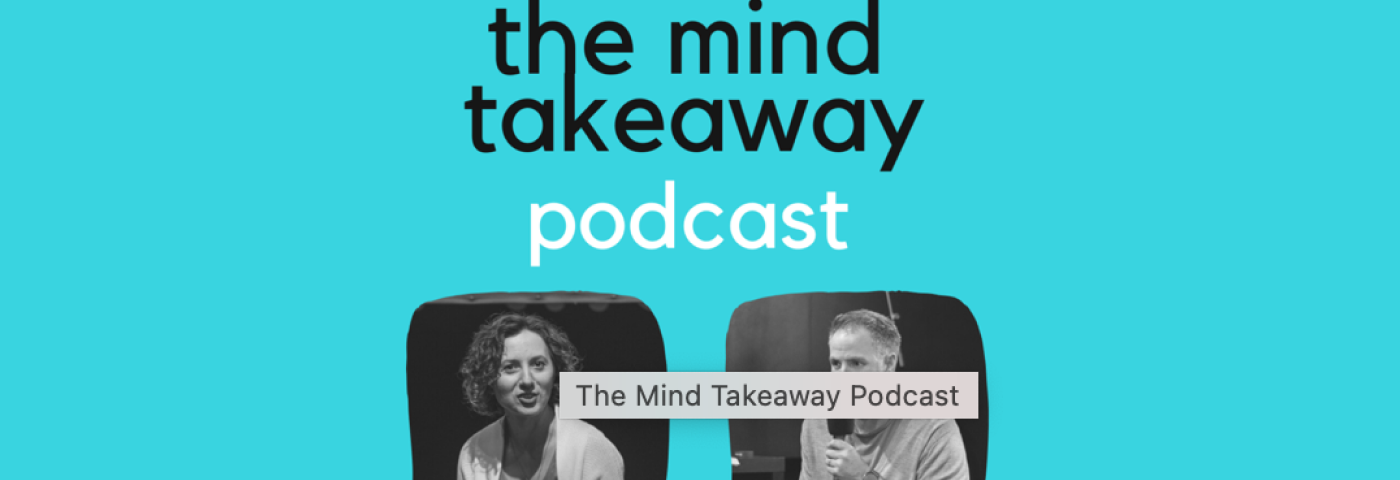 Mira Culic and Peter Griffiths, the mind takeaway podcast