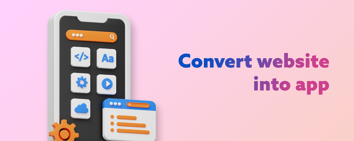 Why You Should Business Consider to convert website into app