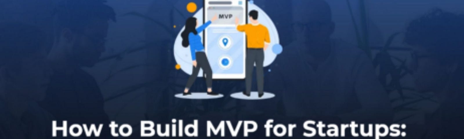 How to Build MVP for Startups