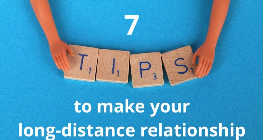 7 Tips to Make Your Long-Distance Relationship Work