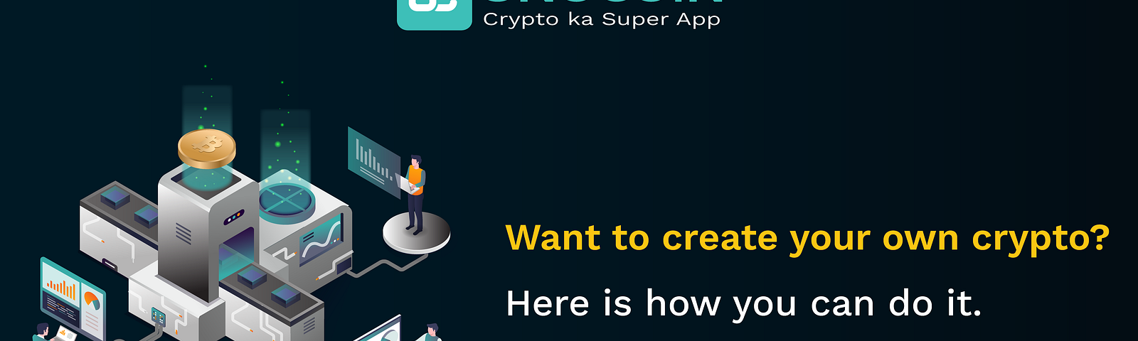 Want to create your crypto? Here is how you can do it.