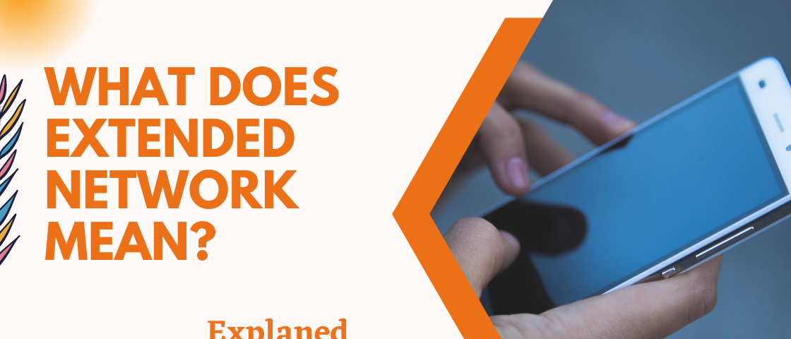 What Does Extended Network Mean