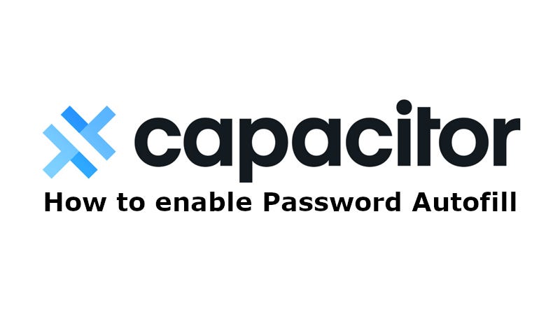 Capacitor: How to enable Password Autofill