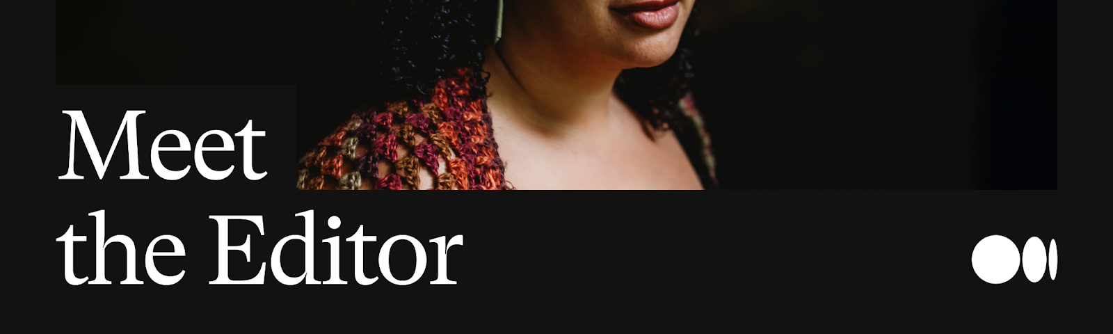 A photo of Adeola, a writer on Medium who runs a publication, with text that reads “Meet the Editor”