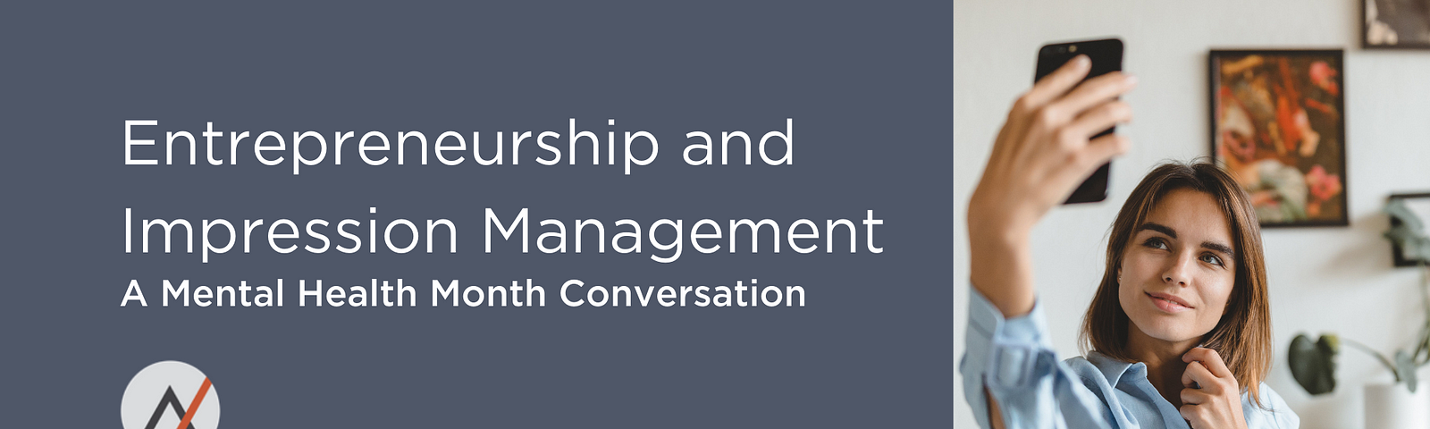 Entrepreneurship and Impression Management: A Mental Health Month Conversation