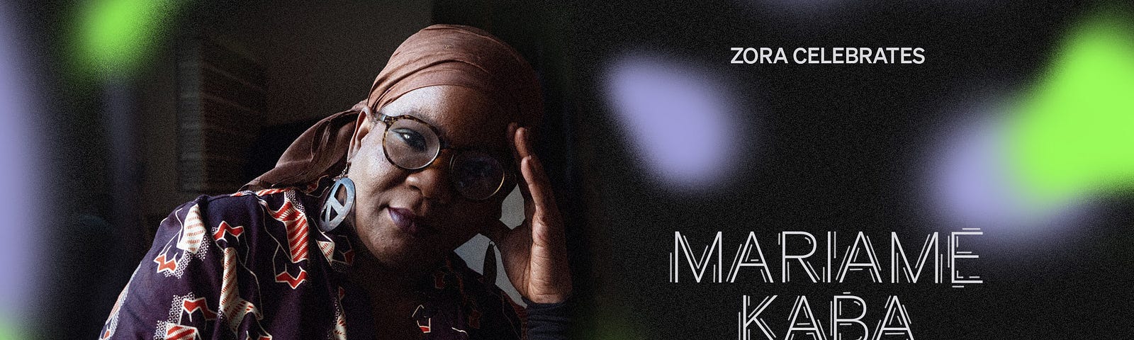 Photo of Mariame Kaba on the left with the words “ZORA CELEBRATES MARIAME KABA” on the right against a gray/black/lime-green blurred background.