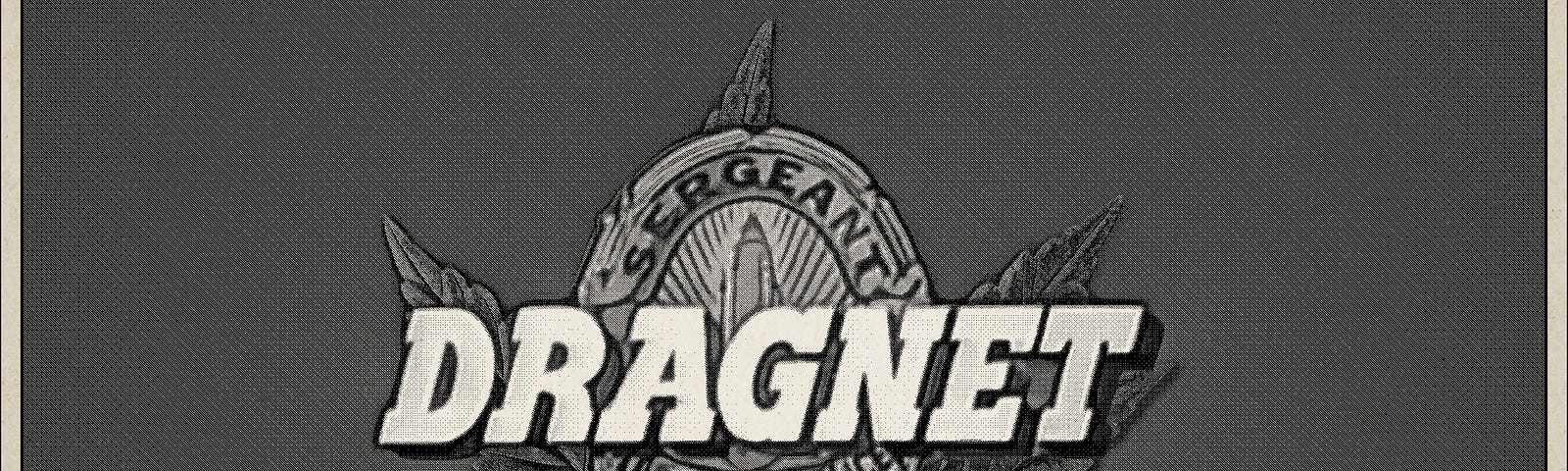 The Dragnet opening screen with a weed plant behind the badge