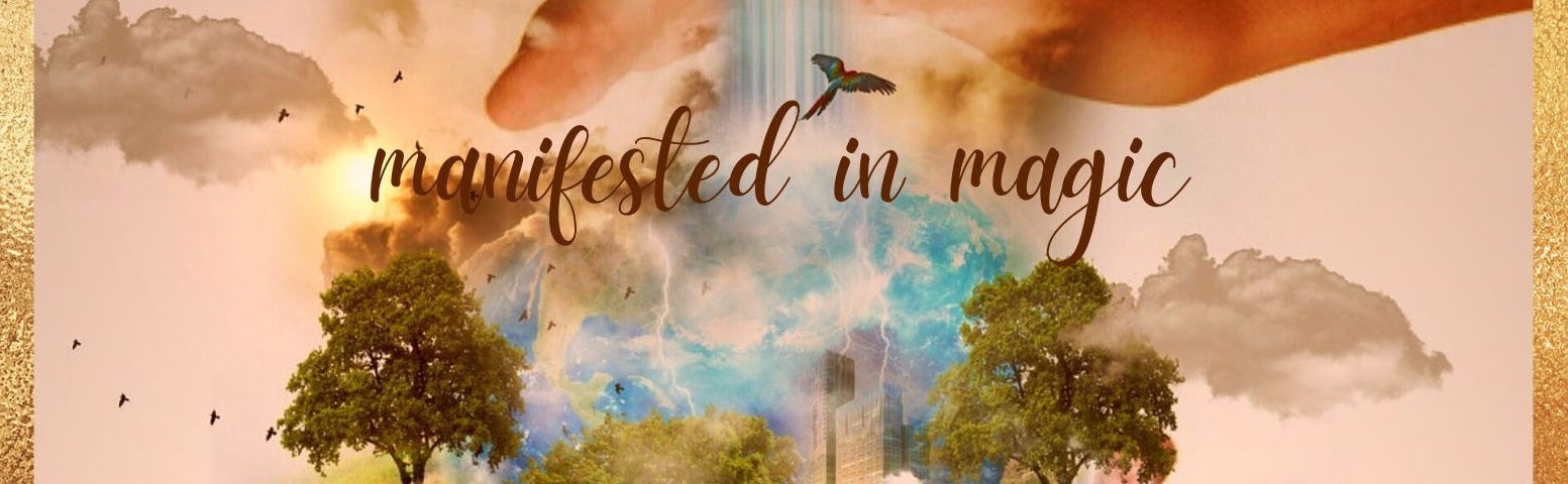 A muted, digitally-contrived scene of trees, building, sky, sun, clouds, and bird in the space between two cupped hands positioned one above the other. The words, ‘manifested in magic’ are superimposed across the imaginary scene.