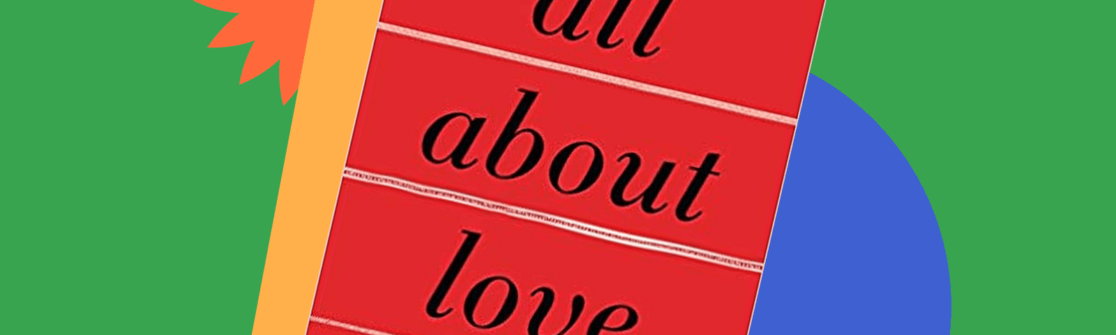 Book jacket cover for All About Love: New Visions by bell hooks.