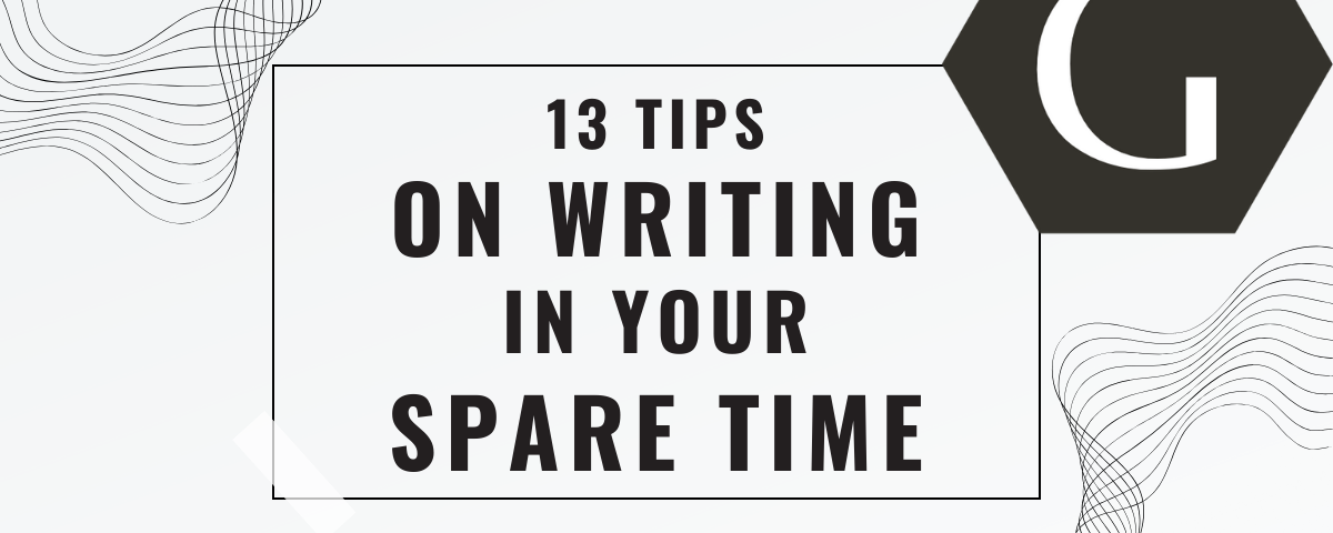 Banner of title, with abstract swirls on the side. Text: “13 tips on writing in your spare time”.