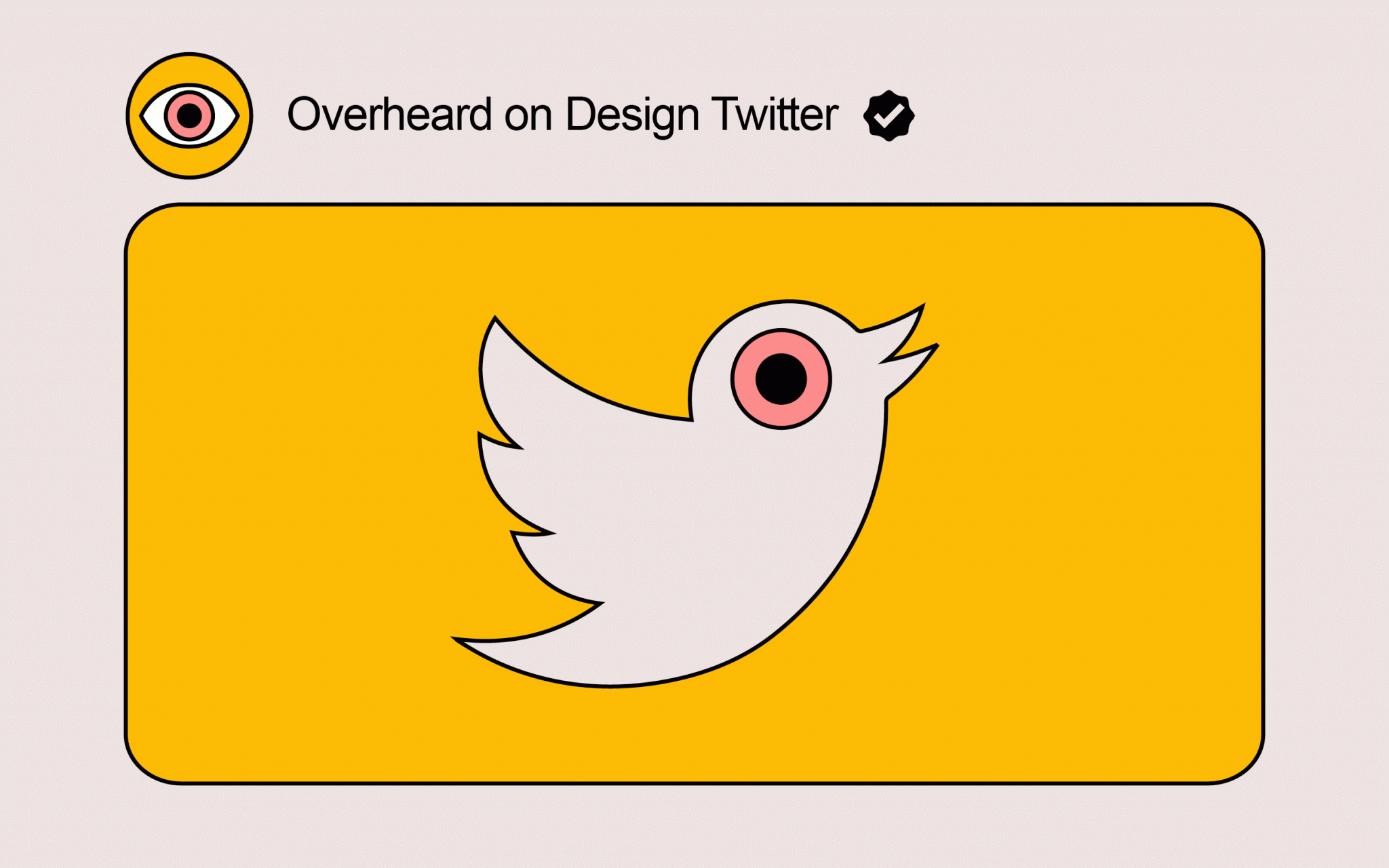Yellow-themed post from verified account “Overheard on Design Twitter” with a pic of reminiscent of the Twitter bird.