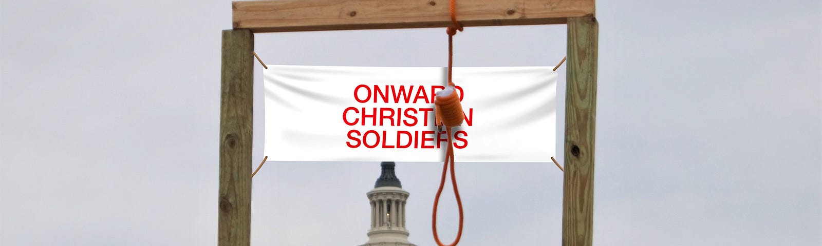 Gallows at Capitol with Christian banner