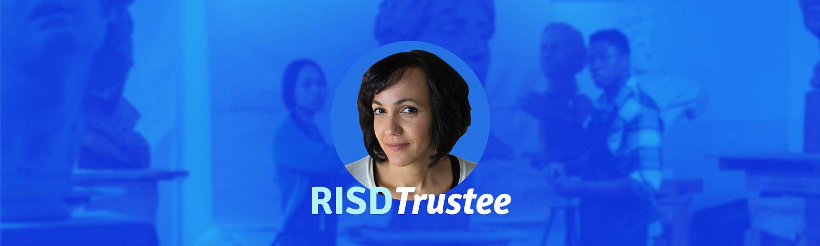 Ashleigh Axios’ headshot with the title “RISD Trustee” below it, on a blue background of students in a sculpture studio.