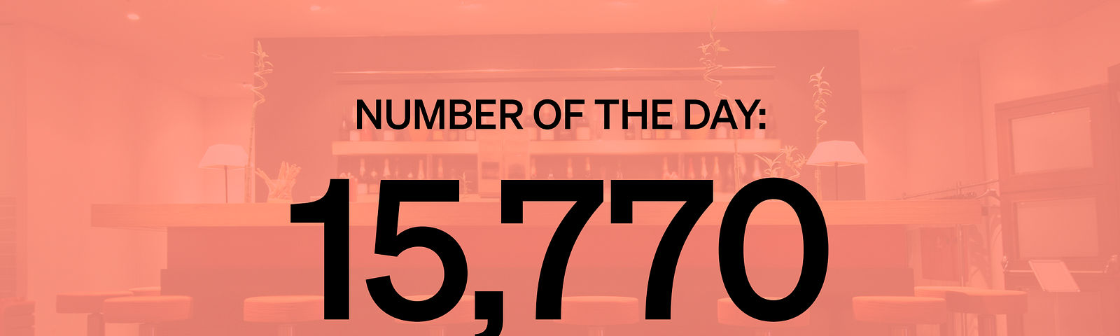 Number of the Day: 15,770 Restaurants