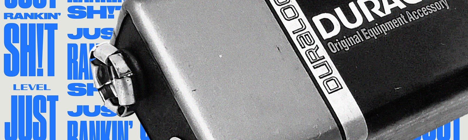 A partial view of a Duracell D battery in black & white against a background with the repeating text “Just Rankin’ Shit.”