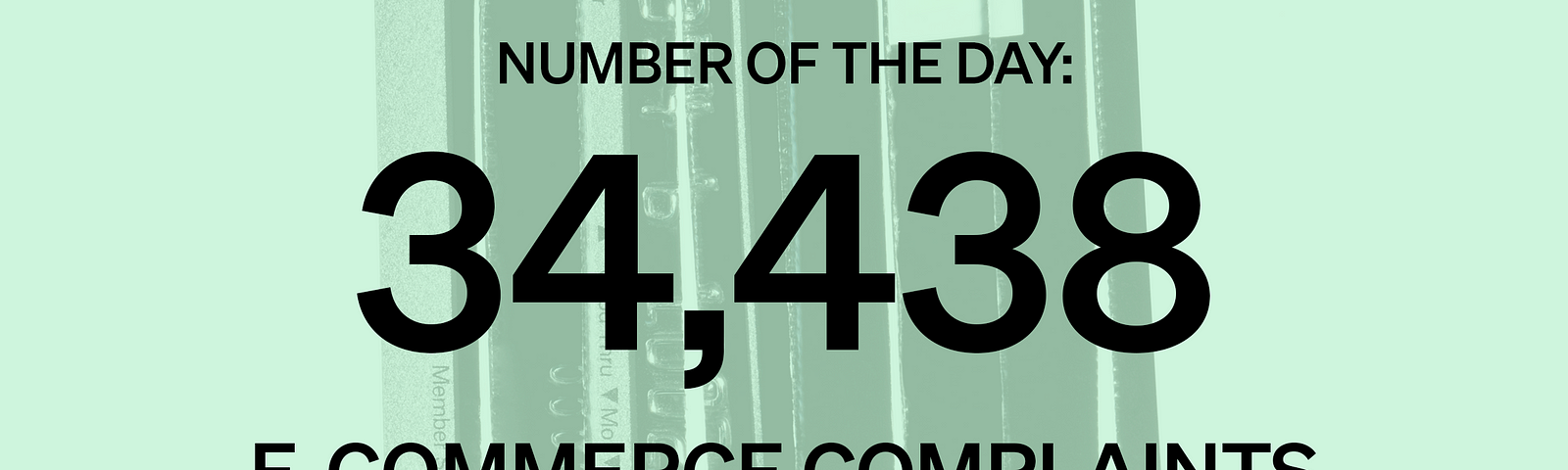 Number of the Day: 34,438 E-Commerce Complaints