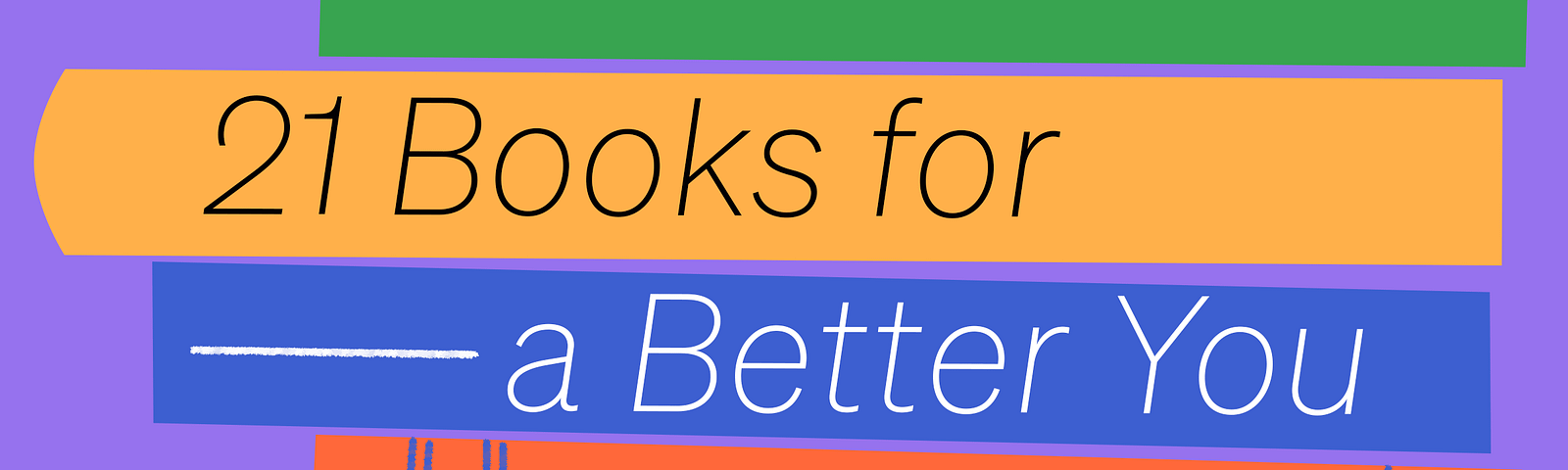 An illustration of a stack of books, with the title “21 Books for a Better You”